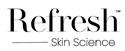 Refresh Skin Science